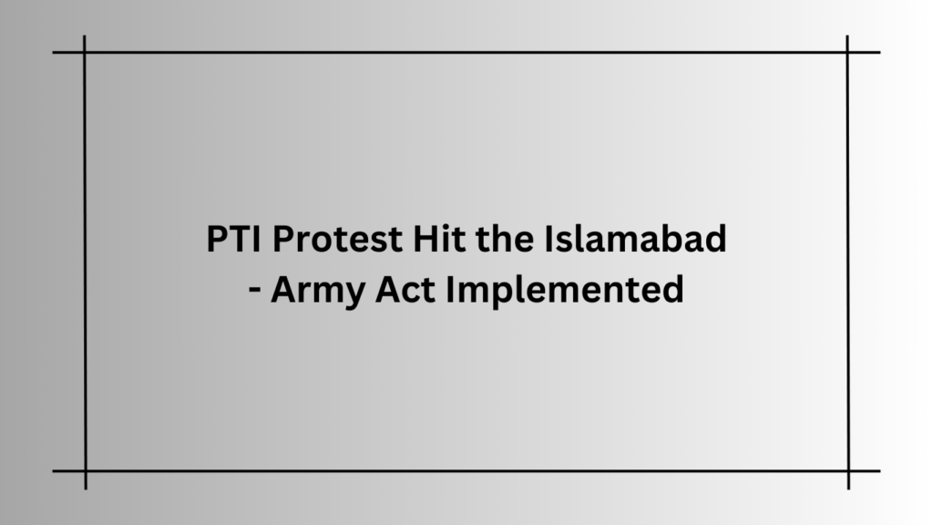 PTI Protest Hit the Islamabad