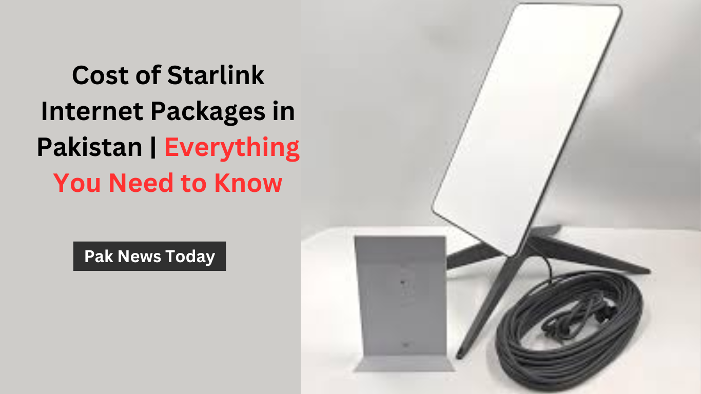 Cost of Starlink Internet Packages in Pakistan