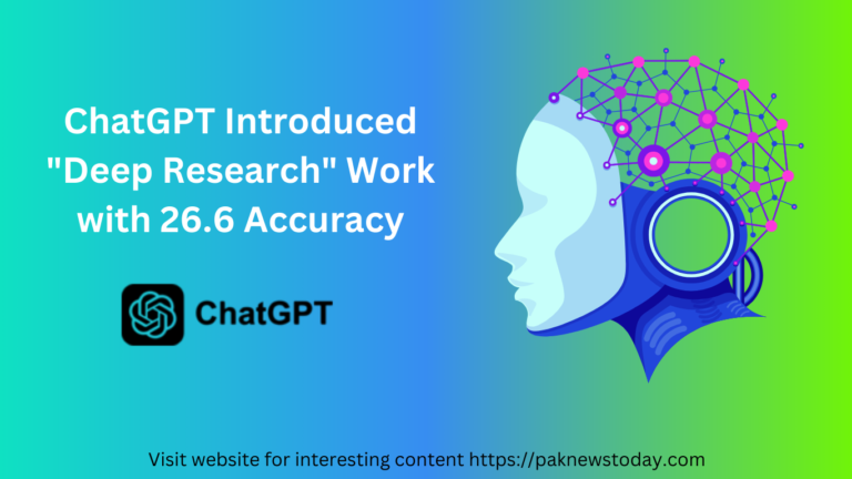 ChatGPT Introduced Deep Research Work with 26.6 Accuracy